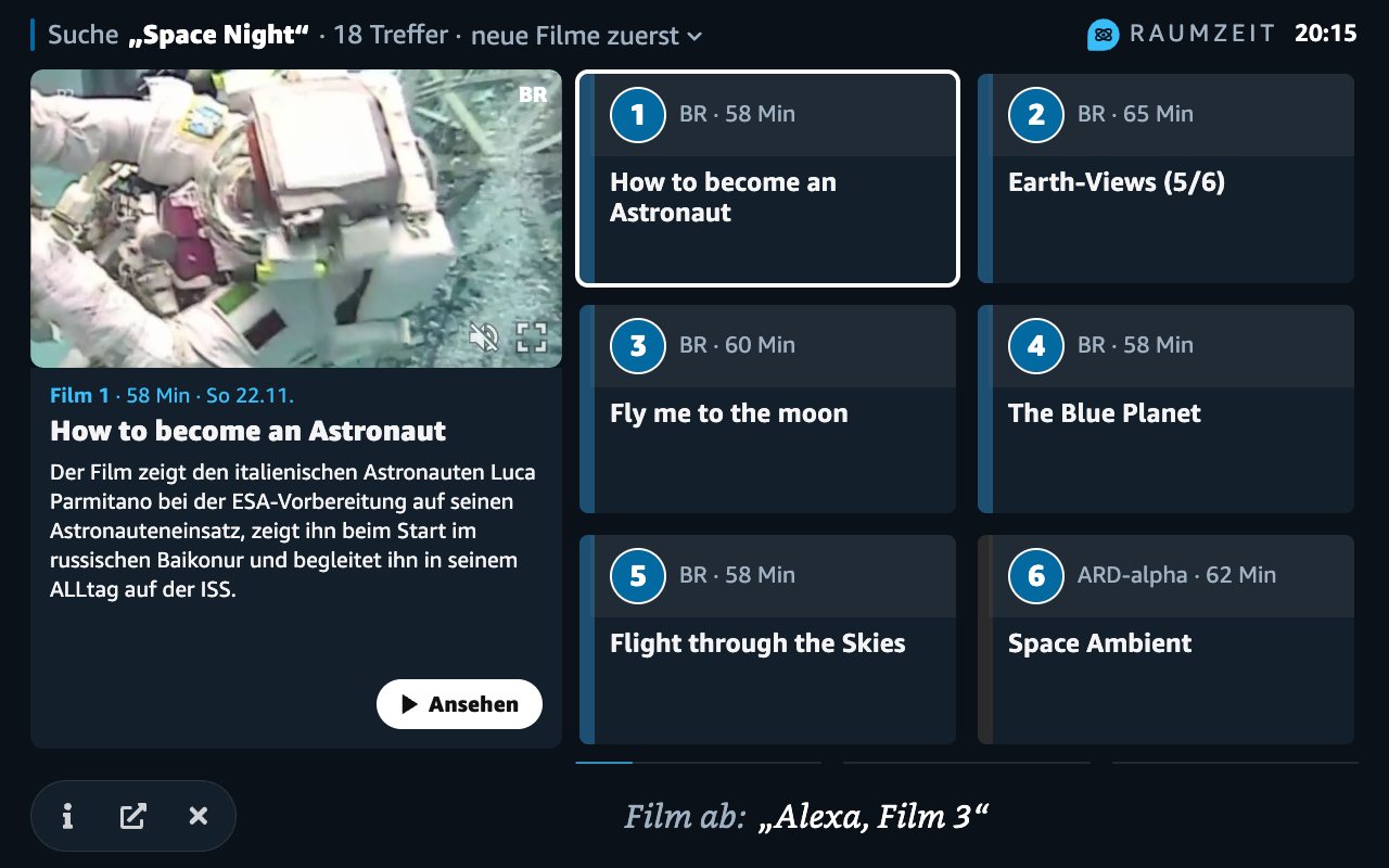 Ergebnisseite von Raumzeit auf dem Echo Show nach der Suche „Space Night“, 18 Treffer. Zu sehen sind 1. „How to become an Astronaut“ (BR, 58 Minuten), 2. „Earth-Views (5/6)“ (BR, 65 Minuten), 3. „Fly me to the moon“ (BR, 60 Minuten), 4. „The Blue Planet“ (BR, 58 Minuten), 5. „Flight through the Skies“ (BR, 58 Minuten), 6. „Space Ambient“ (ARD-alpha, 62 Minuten). Film 1 ist ausgewählt; links stehen seine Vorschau und Beschreibung.